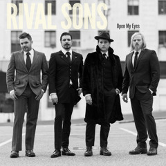 Rival Sons - Open My Eyes (Album Version)