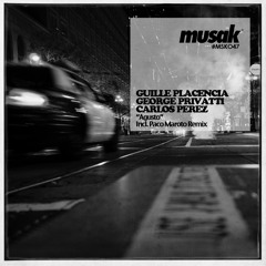 Guille Placencia & George Privatti & Carlos Perez - Agusto (Paco Maroto Remix)