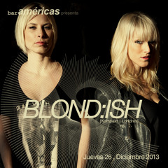 Blond:ish @ Bar americas (26 Diciembre 2013)