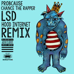 ProbCause - LSD Ft. Chance The Rapper (Hood Internet Remix) [Free Download]