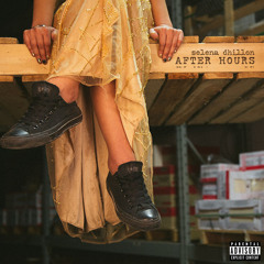 Selena Dhillon - After Hours Ft. Strictly Steele (Produced by Remedee)