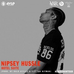 Nipsey Hussle - Hotel Suite (Prod. By V12TheHitman & Ralo Stylez)