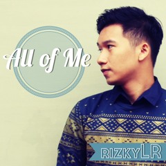 RizkyPepew - All Of Me (John Legend cover)