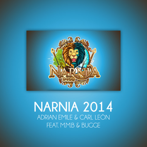 Adrian Emile & Carl León - Narnia 2014 (feat. M.M.B & Bugge)