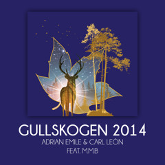 Adrian Emile & Carl León - Gullskogen 2014 (feat. M.M.B)