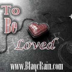 To Be Loved (Prod. by BlaqcRain Productions)