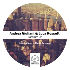 Andrea Giuliani, Luca Rossetti - Tantrum (Manuel De Lorenzi Build Up Remix)