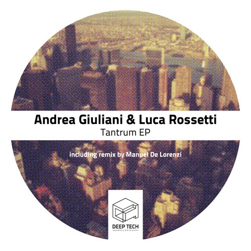 Andrea Giuliani, Luca Rossetti - Tantrum (Manuel De Lorenzi Build Up Remix)