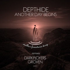 Depthide - Another Day Begins  (Darkployers Remix) [Stellar Fountain Deep]