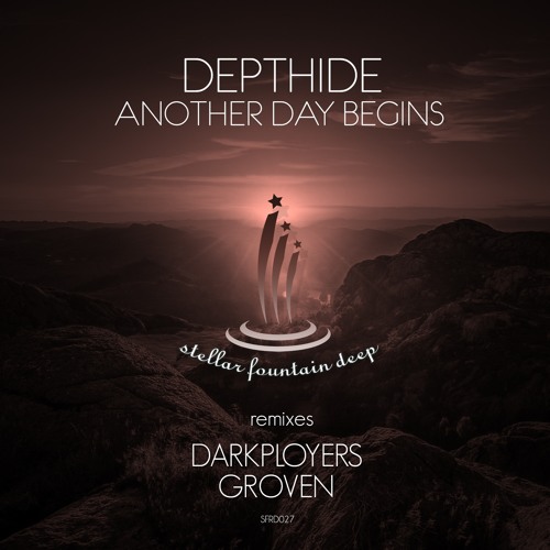 Depthide - Another Day Begins  (Darkployers Remix) [Stellar Fountain Deep]