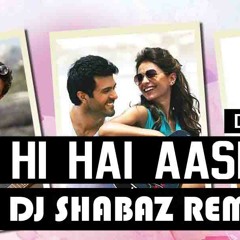 Tu Hi He Aashiqui - LoVe MiX - Dj ShaBaZ (PreView)