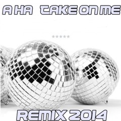 A-Ha - Take On Me ( 2014 REMIX)