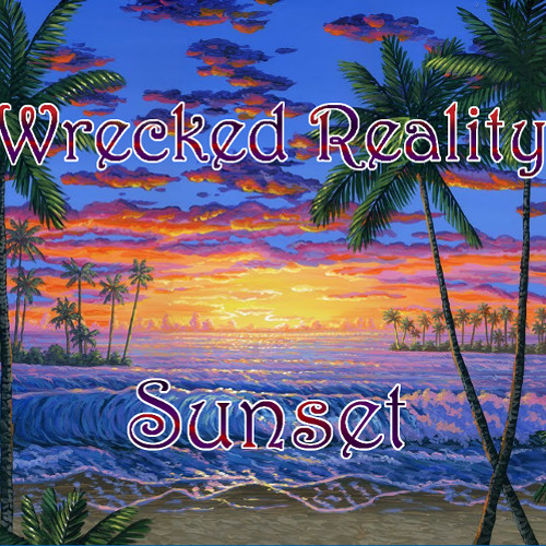 Wrecked Reality - Sunset