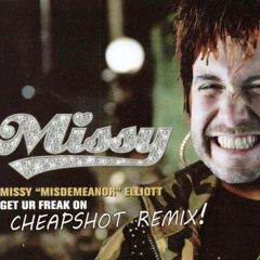 Missy Elliot - Get Ur Freak On (Cheapshot Remix)