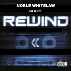 Noble Whitelaw Presents REWIND VOLUME 1(PLEASE SHARE, REPOST)