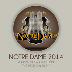 Adrian Emile & Carl León - Notre Dame 2014 (feat. Morgan Sulele)