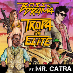 Boss in Drama - Tropa De Elite (ft. Mr. Catra)