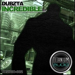 Dubzta - Incredible EP [Out NOW] TAUDIO 002