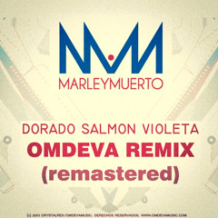 Dorado Salmon Violeta (Omdeva remix) REMASTERED - Marley Muerto