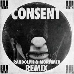 Consent (Randolph & Mortimer Remix)