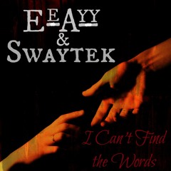 I Can't Find The Words by EeAyy & Swaytek - The Electronic Current Premiere