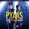 Khiza Feat Zack Knight Pyaas Full Official Video Mp3