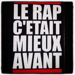 Oui Le Rap C'etait Mieux Avant