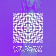 RKCB - Comatose (AARMAXX Remix)
