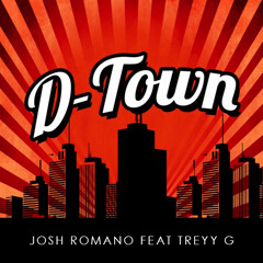 D-Town (Original Mix) - Josh Romano ft Treyy G - ON BEATPORT