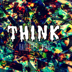 Think - Valdeezy Feat. Mjayrilla