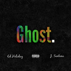 Ghost Feat. JSantanaTheReal