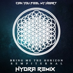 Bring Me The Horizon - Can You Feel My Heart (Hydra Remix)