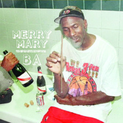 BA- Merry Mary (Prod. BRadBeats)