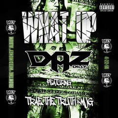 Daz Dillinger - What Up ft. Trae Tha Truth & MJG (DigitalDripped.com)