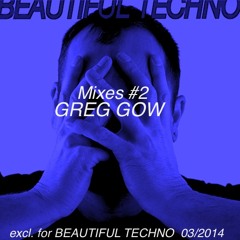 Greg Gow Beautiful Techno Podcast 02