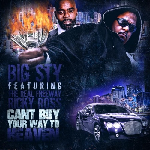 Big Sty - Can't Buy Your Way To Heaven feat. Freeway Rick Ross
