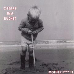 2 Tears in a Bucket