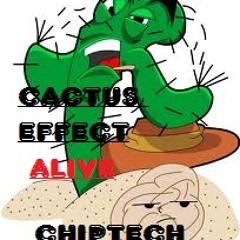Cactus Effect Alive Mashup By Chiptech