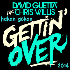 David Guetta & Chris Willis ft Fergie - Gettin' over you (Hakan Gökan 2014 Mix)