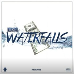 DoughBoy - WaterFalls (Dirty) [Prod. By Haz Futcha]
