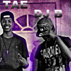 DJ B And TAE Verse