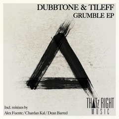 Dubbtone & Tileff - Grumble [Dean Barred Remix]