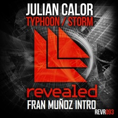 Julian Calor - Typhoon (Fran Muñoz Intro Mix)