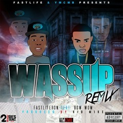 Bow Wow "Wassup" Remix ft. FastLifeRon (Prod. by Kid Mike)