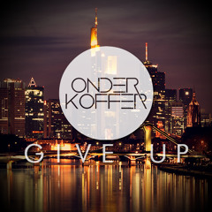 Onderkoffer - Give Up (April Fools)