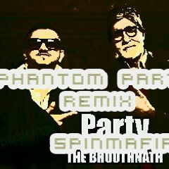 Party with Bhootnath(Phantom party Remix)
