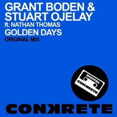 Grant Boden, Stuart Ojelay ft. Nathan Thomas - Golden Days - OUT NOW!