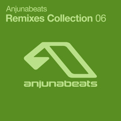 Anjunabeats Remixes Collection 06 (Bonus DJ Mix)