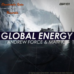 EGR101 : Andrew Force & Matt K - Global Energy (Original Mix)