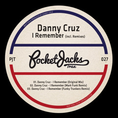 Danny Cruz - I Remember (Funky Trunkers Remix) - Pocket Jacks Trax
